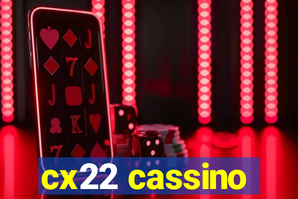 cx22 cassino